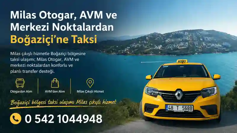 Boğaziçi bölgesi taksi ulaşımı Milas çıkışlı hizmet