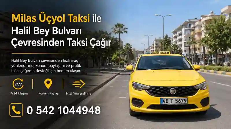 Halil Bey Bulvarı çevresinden Milas Üçyol Taksi çağırma