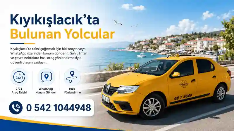 Kıyıkışlacık taksi çağır ve konum gönder hizmeti