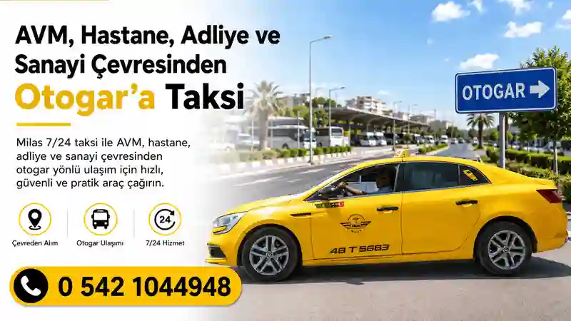 Milas 7/24 taksi ile otogar yönlü ulaşım