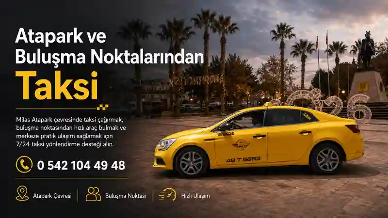 Milas Atapark çevresi taksi çağırma noktası