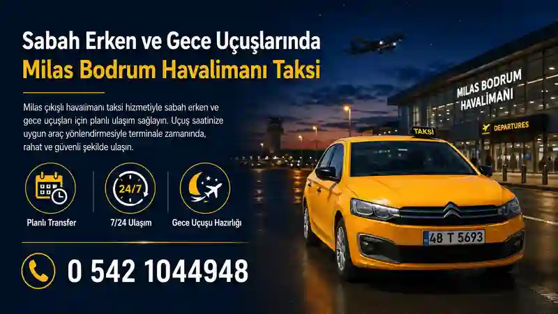 Milas çıkışlı havalimanı taksi hizmeti gece uçuşu hazırlığı