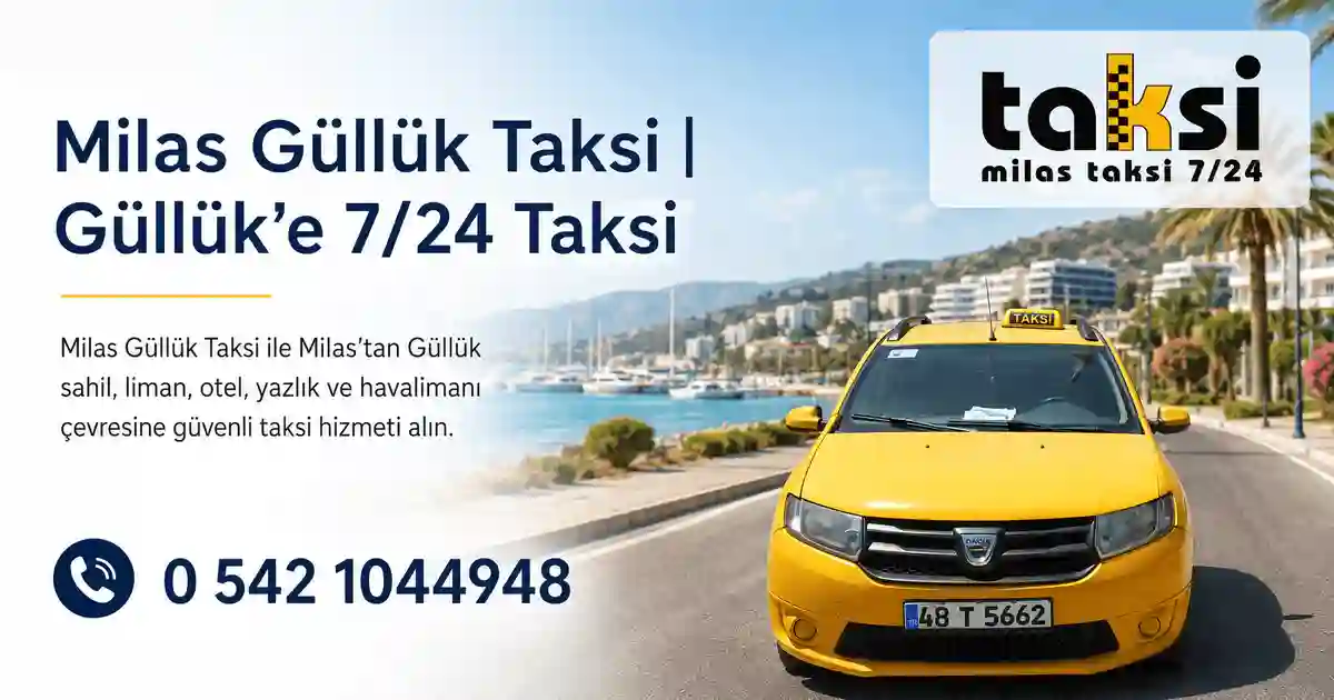 Milas Güllük Taksi 7/24 ulaşım hizmeti
