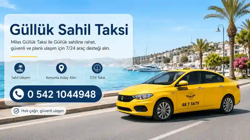 Milas Güllük Taksi ile Güllük sahiline taksi ulaşımı