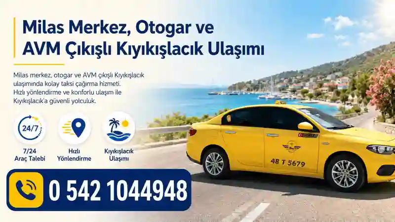 Milas Kıyıkışlacık ulaşım ve taksi çağırma