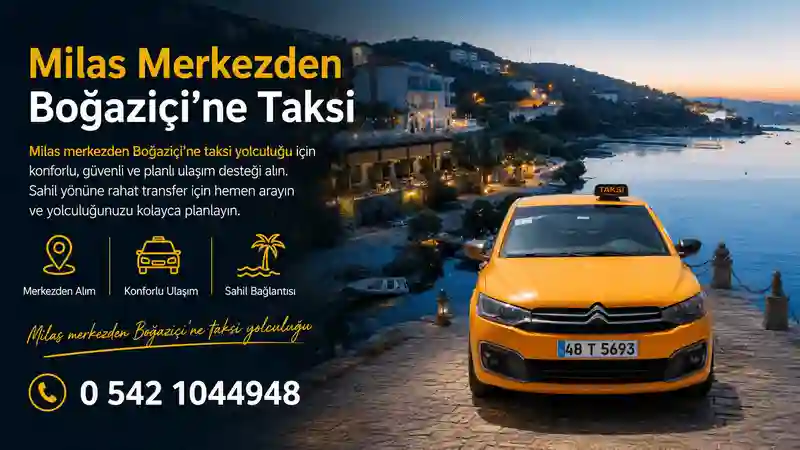 Milas merkezden Boğaziçi’ne taksi yolculuğu