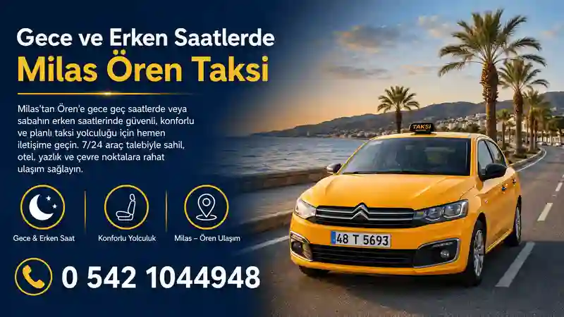 Milas Ören arası konforlu taksi yolculuğu