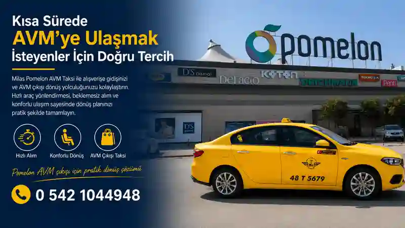 Milas Pomelon AVM Taksi ile AVM çıkışı dönüş hizmeti