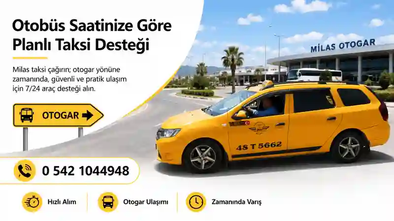 Milas taksi çağır ve otogara zamanında ulaş