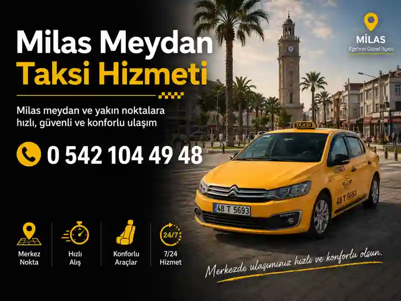 Milas meydan taksi hizmeti merkezden hızlı ve güvenli ulaşım