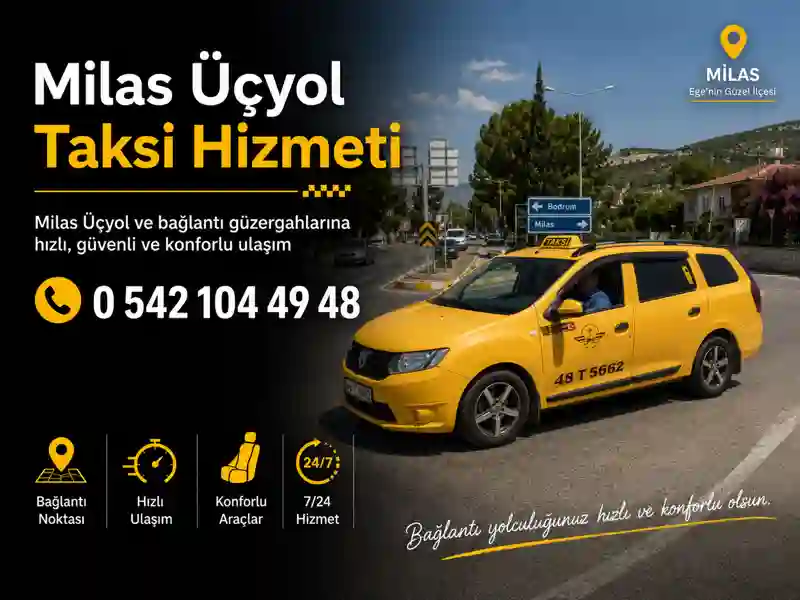 Milas Üçyol taksi hizmeti bağlantı güzergahı ve hızlı ulaşım